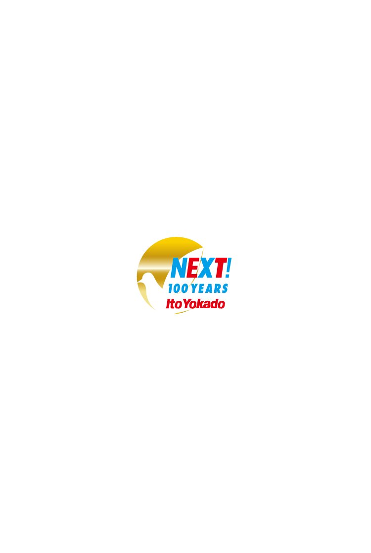 NEXT! 100YEARS ItoYokado